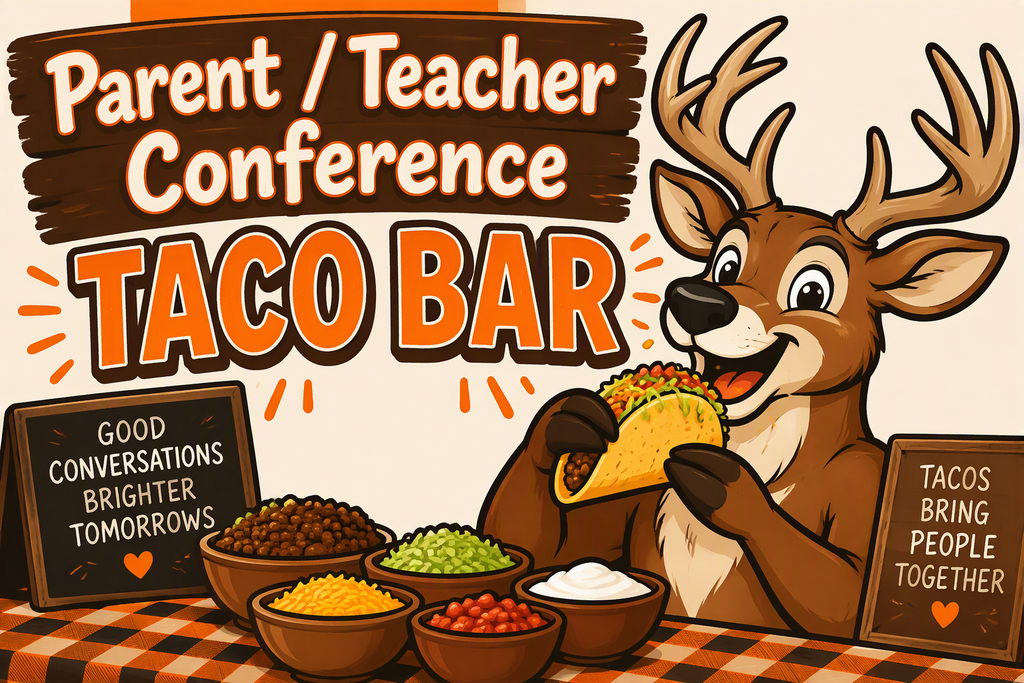 A buck eats tacos at a table. Bowls of ingredients are on the table. Text reads "Parent/Teacher Conference Taco Bar."