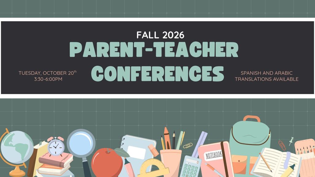 Parent-Teacher Conferences - October 20 - 3:30-6:00pm - Spanish and Arabic Translations Available