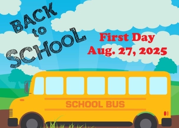 Back to School Image of a Bus aNnouncing First Day of school is Aug. 27, 2025
