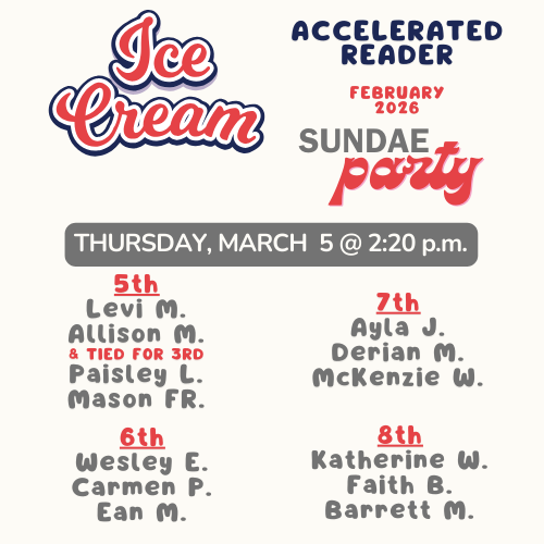 Ice Cream Sundae Party for Aug. & Sept. Accelerated Reader High Points -  February 2026