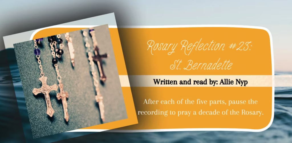 Allie Nyp- Rosary Reflection #23- St. Bernadette