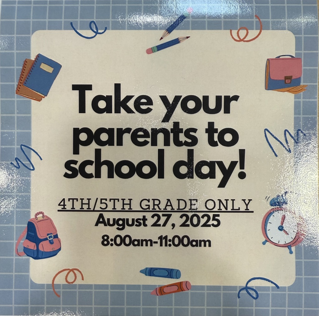 4th and 5th grade Take your Parent to school.