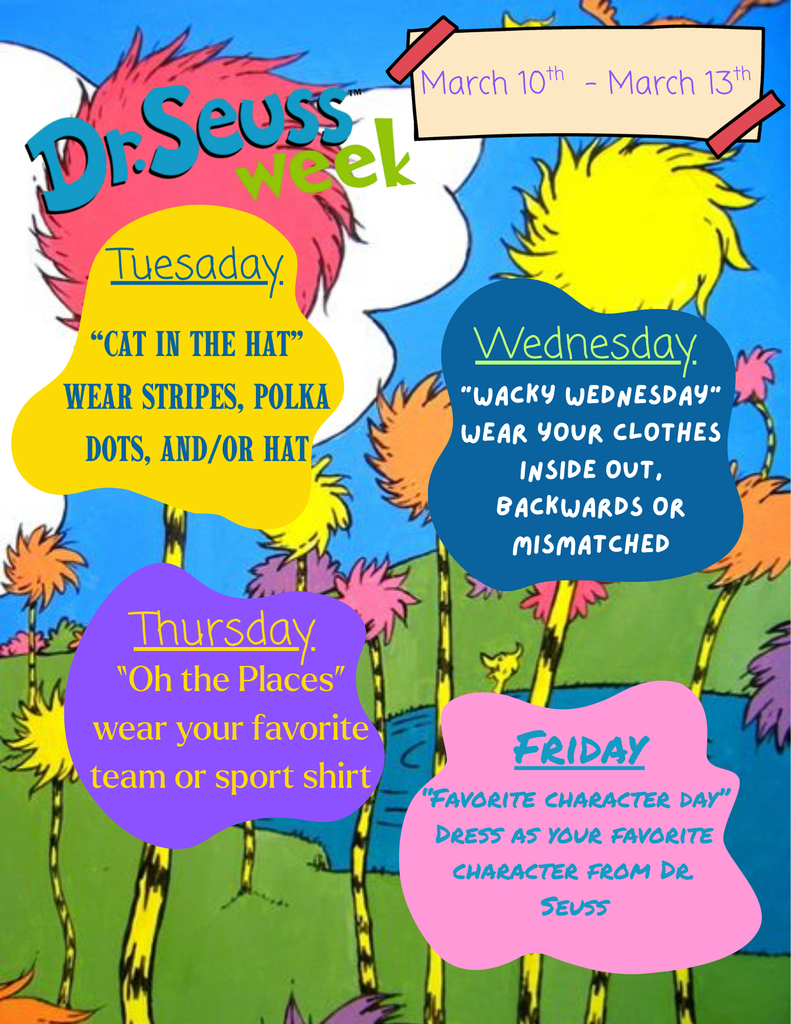 Spirit week/ Dr. Seuss week 3/10- 3/13.