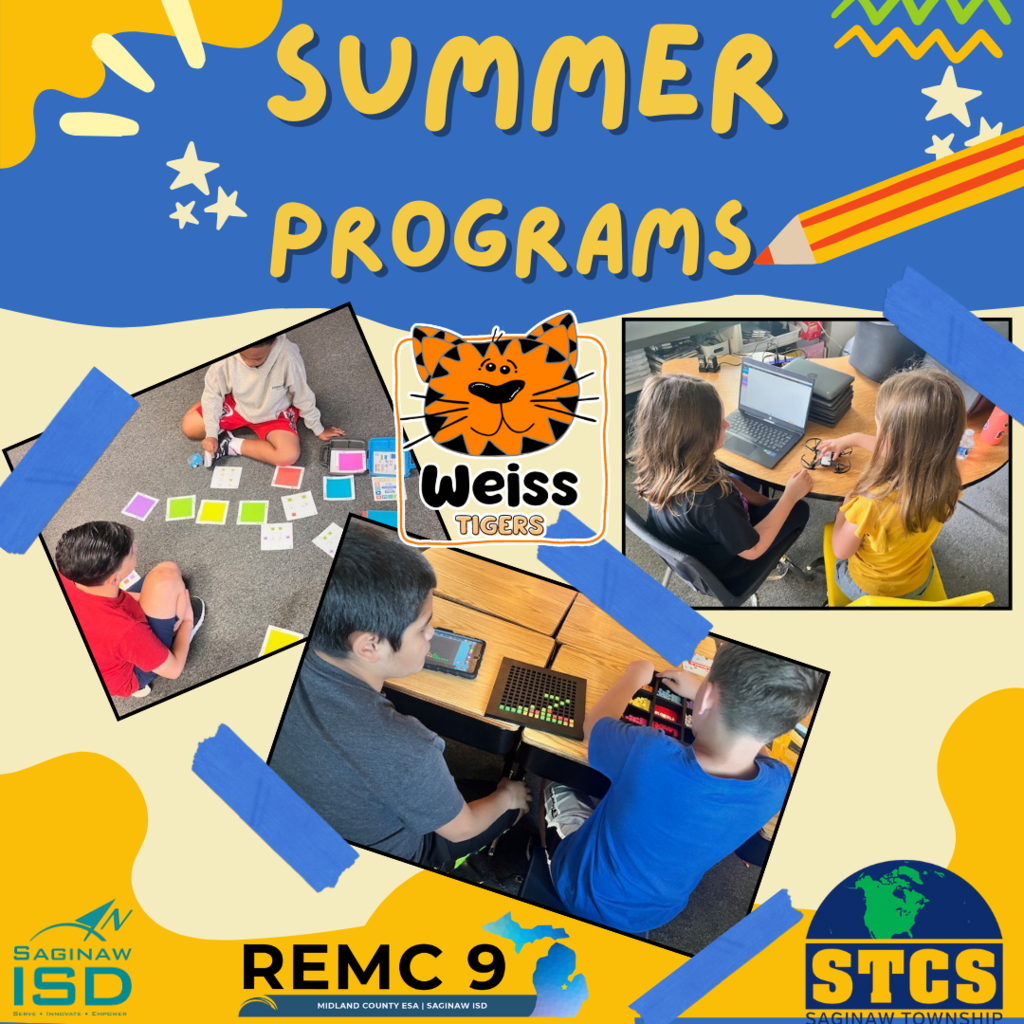 A colorful graphic promoting summer programs at Weiss Elementary. The top of the image reads “Summer Programs” in bold yellow text against a blue background, with a pencil and star designs. At the center is the Weiss Tigers logo featuring an illustrated tiger face. Surrounding it are three photos of students engaged in STEM activities: one group is coding with colorful cards on the floor, another pair is using laptops and a coding robot, and a third pair is working with a programmable device. Logos from Saginaw ISD, REMC 9, and STCS (Saginaw Township Community Schools) are featured along the bottom.