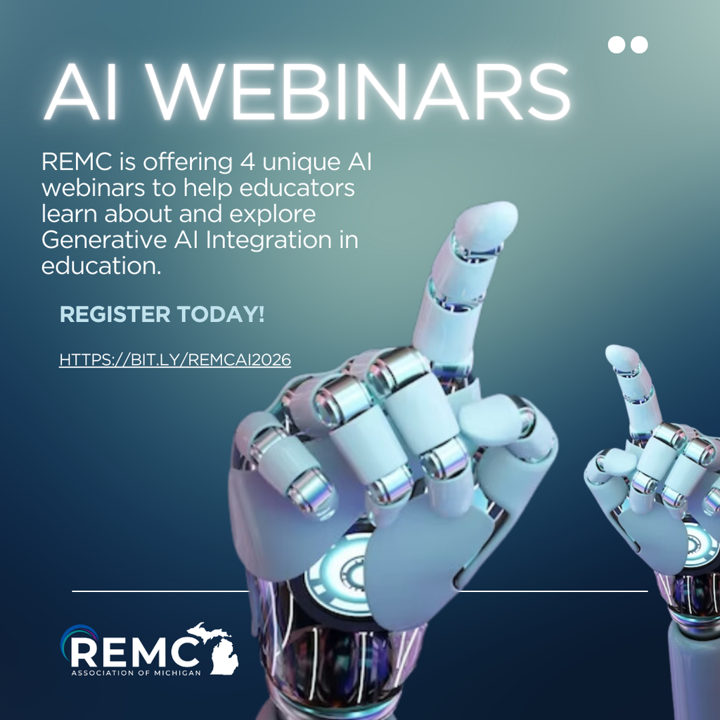 Promotional graphic with a blue-green gradient background and a robot hand pointing upward. Large headline reads “AI Webinars.” Text states, “REMC is offering 4 unique AI webinars to help educators learn about and explore Generative AI Integration in education.” Bottom left shows the REMC Association of Michigan logo with a Michigan outline.