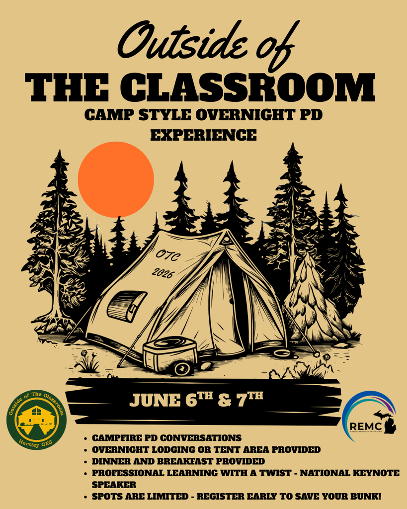 Promotional flyer titled “Outside of the Classroom” featuring a camp themed design with a tent set in a forest at sunset. The text reads “Camp Style Overnight PD Experience” with the date June 6th and 7th. Key details listed include campfire professional learning conversations, overnight lodging or tent area provided, dinner and breakfast included, and a professional learning experience with a national keynote speaker. Logos for Outside of the Classroom Hartley OEC and the REMC Association of Michigan appear at the bottom.