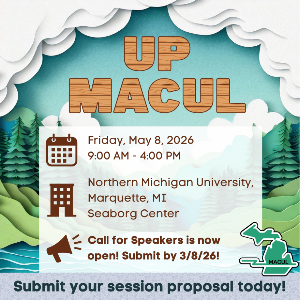 : Graphic for the UP MACUL Conference featuring a layered paper-cut style background of trees, hills, and water. Large wood-textured text at the top reads “UP MACUL.” Event details listed: Friday, May 8, 2026, 9:00 AM – 4:00 PM, at Northern Michigan University in Marquette, MI, Seaborg Center. Text states: “Call for Speakers is now open! Submit by 3/8/26!” and “Submit your session proposal today!” A Michigan-shaped MACUL logo appears in the bottom right corner.