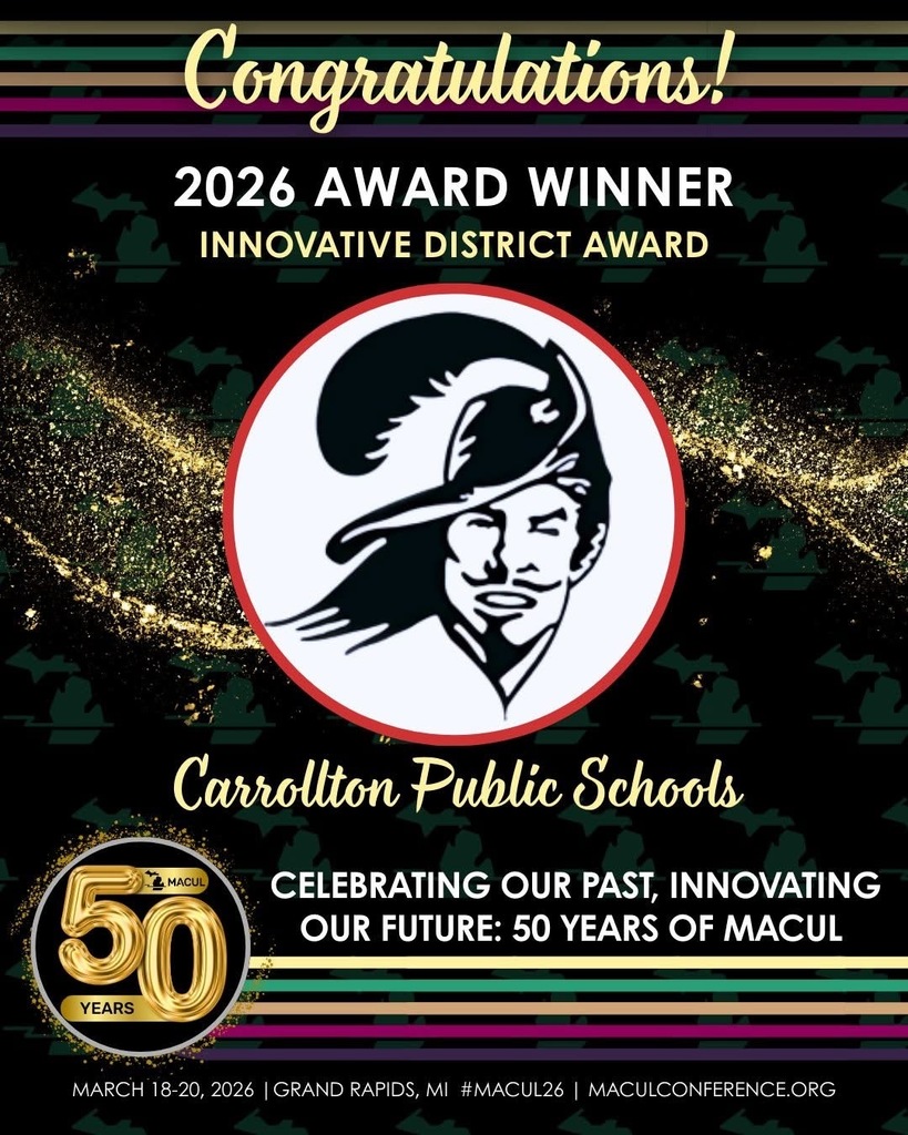 Graphic celebrating Carrollton Public Schools as the 2026 Innovative District Award winner at the MACUL Conference. The image features the Carrollton Cavaliers logo in the center with gold confetti accents on a dark background patterned with the outline of Michigan. Text at the top reads “Congratulations, 2026 Award Winner.” Below it reads “Innovative District Award” and “Carrollton Public Schools.” A badge in the lower left notes “50 Years of MACUL,” with additional text that says “Celebrating our past, innovating our future.” The bottom of the graphic lists the conference details: March 18–20, 2026 in Grand Rapids, Michigan.