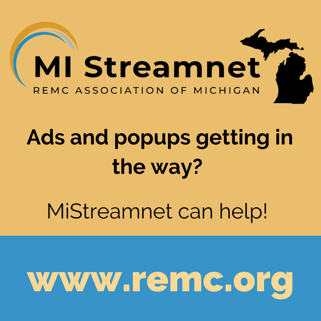 : MI Streamnet graphic from the REMC Association of Michigan. Text reads: “Ads and popups getting in the way? MI Streamnet can help!” A silhouette of the state of Michigan appears on the right. The website “www.remc.org” is displayed at the bottom.