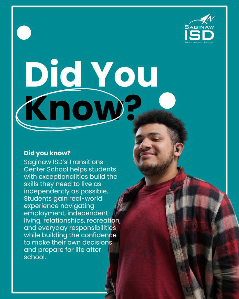 An image shows a smiling man wearing a plaid jacket. The text reads "Did You Know?" and "Saginaw ISD's Transitions Center School helps students gain independence."