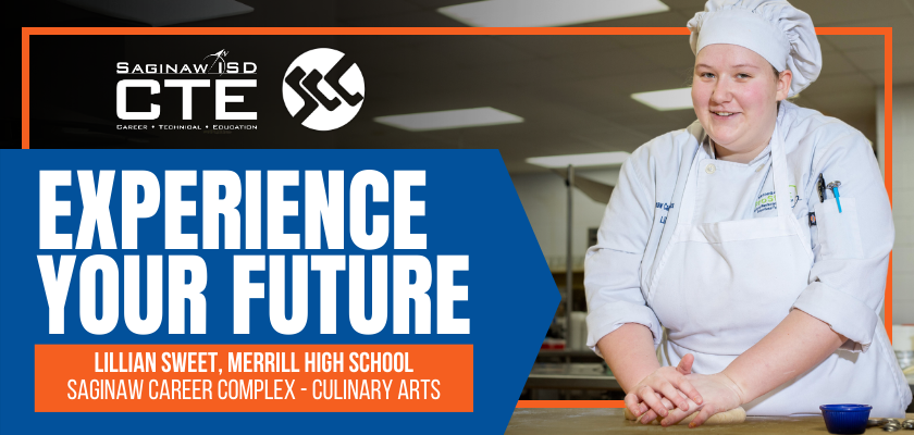Billboard with saginaw CTE Logo, Saginaw Career Complex Logo, and the words Experience Your Future Lillian Sweet, Merrill High School and SCC Culinary Arts with a picture of Lilly in her chef jacket and hat