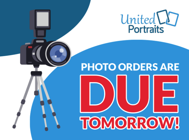 United Portraits Photo orders are due tomorrow!