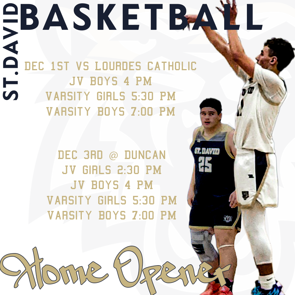 St. David Basketball Home Opener Monday December 1 vs. Lourdes Catholic 4, 5:30 & 7 pm