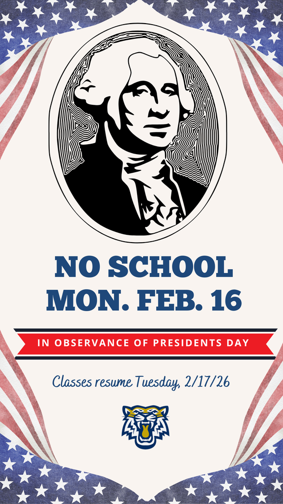 No School Monday February 16, 2026 In observance of Presidents Day. Classes resume Tuesday 2/17/26