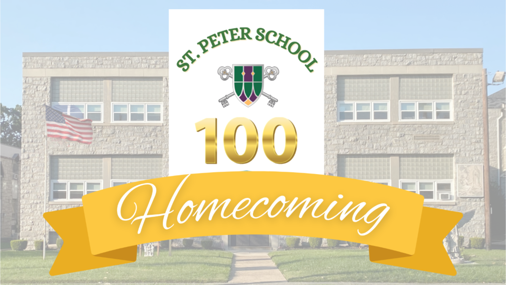 AN image of St. Peter School with the HOMECOMING Banner under the 100th Anniversary Logo