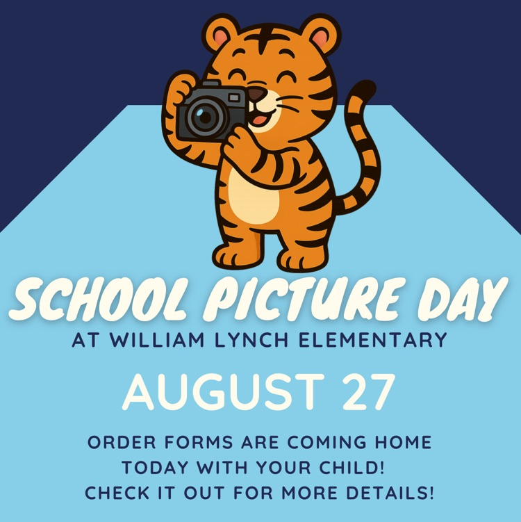 William Lynch Picture Day is August 27! watch backpacks on Friday, August 22 for more details!