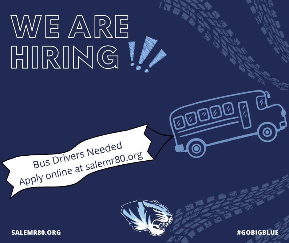 We are hiring post: Bus Drivers Needed Apply online at salemr80.org with the salemr80.org website listed with #gobigblue on Navy background with cartoon bus pulling the Drivers Needed Flyer and tire tracks in the background.