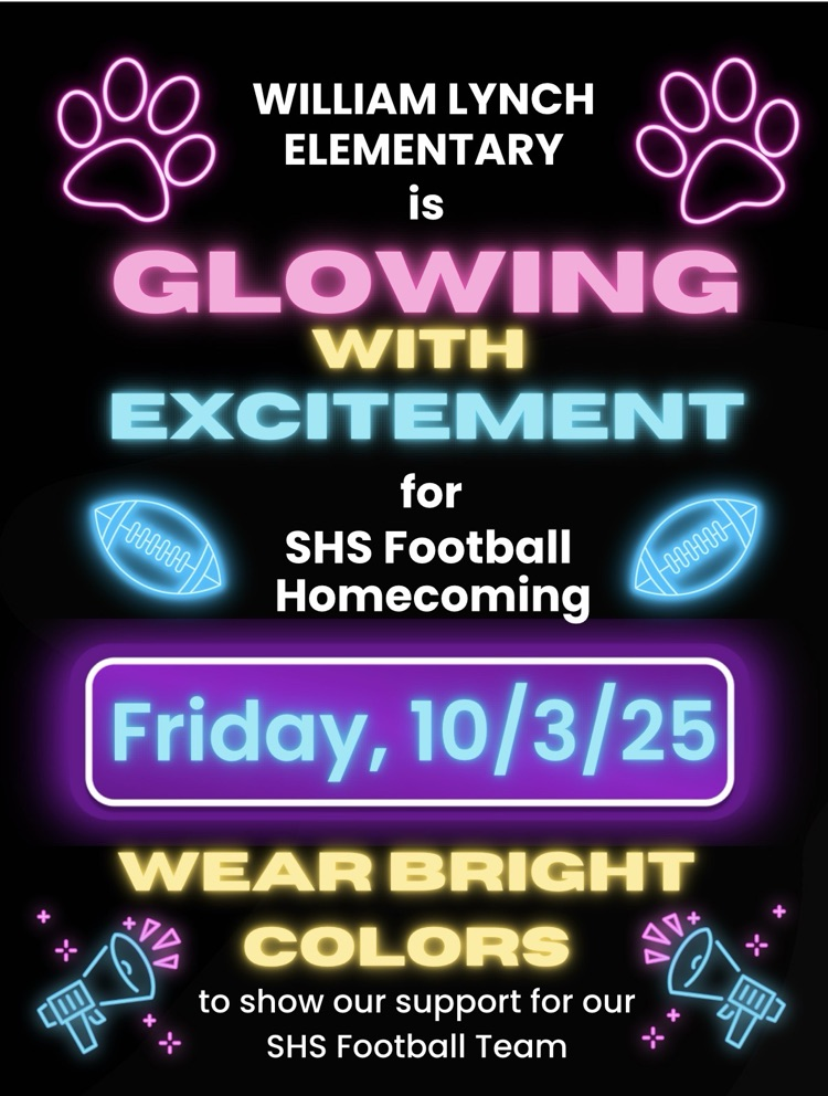 Friday, October 3, is football homecoming. To show our support for our Salem Tigers football team, William Lynch Elementary will be wearing BRIGHT OR NEON colors.  God Salem Tigers! 
