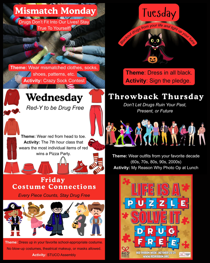 This is a photo collage of the themes for Red Ribbon Week: Mistmatch Monday has a photo of people's legs showing off their socks; Tuesday's Blackout Drugs from Your LIfe has a picture of a black cat dressed up as a vampire in front of a spot light; Wednesday's Ready to Be Drug Free has a set of red clothes (shirt, sunglasses, pants, shorts, hat, shoes, socks, a bag); Throwback Thursday has pictures of men and women dressed up in clothes from the 60s, 70s, 80s, 90s, 2000s, and 2010s; Friday Costume Connections has pictures of kids dressed in Halloween costumes (a pirate, a fairy, a wizard, a bunny, and a cowboy); the last is a picture of this year's Red Ribbon Week theme - Life is a Puzzle. Solve it Drug Free - with pictures of puzzle pieces.