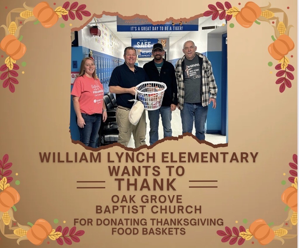 William Lynch Elementary wants to thank Oak Grove Baptist Church for donating food baskets with turkeys!  We are grateful for you! 