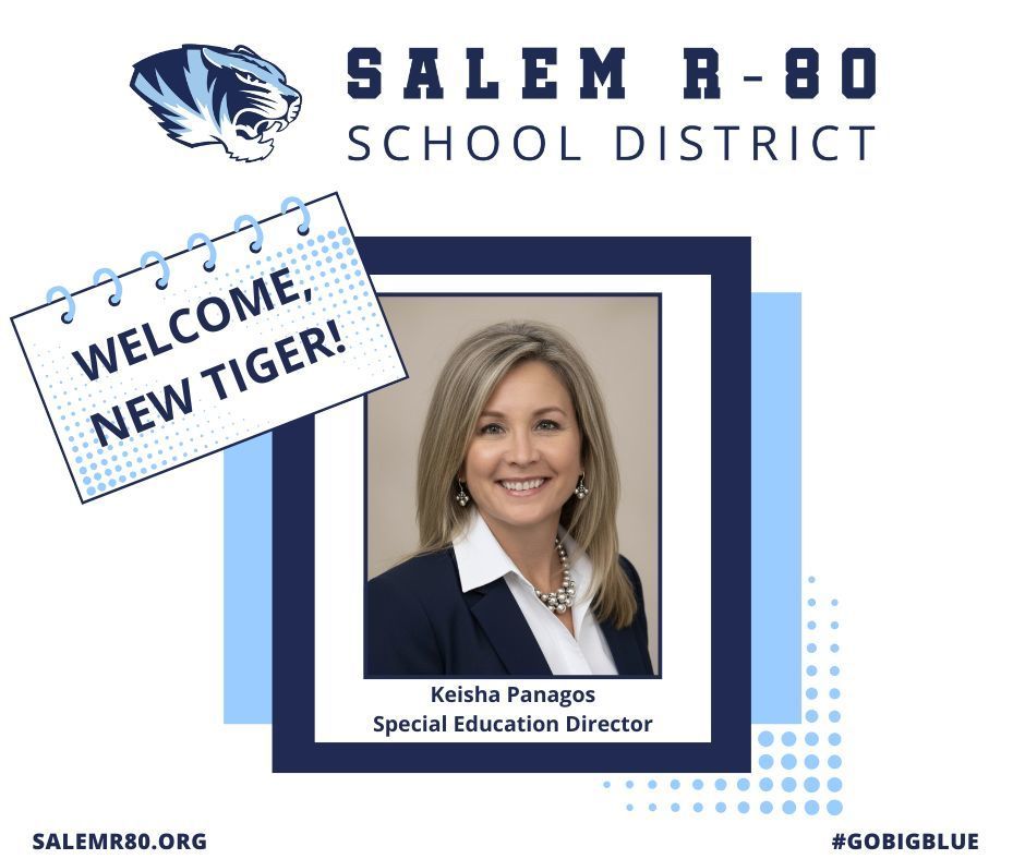 Salem R80 School District is pleased to announce a new hire: Keisha Panagos, serving as the Special Education Director. Her picture is displayed with a cartoon "Welcome, New TIger!" sign on spiral notebook. Visit Salemr80.org #gobigblue for more Salem R80 information.