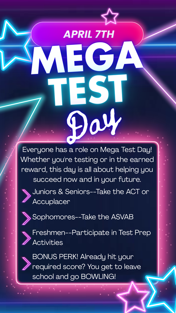 Mega Test Day is Coming! Mark your calendars for April 7th—it’s Mega Test Day, and every student has an important job! Seniors will be taking the ACT or Accuplacer, sophomores will be completing the ASVAB, and freshmen will be focused on test prep to build their skills. And here’s the exciting part… Students who have already achieved the required scores will get to celebrate their hard work with a trip to go bowling! We’re proud of the effort our students continue to put into their futures. Let’s make it a great day of focus, achievement, and celebration! To help support all of our hard-working brains, we’d love to provide snacks and drinks throughout the day. If you or your business would like to donate items or contribute funds to help us purchase refreshments, please call or email the school. We would love to partner with you in investing in our students’ future!