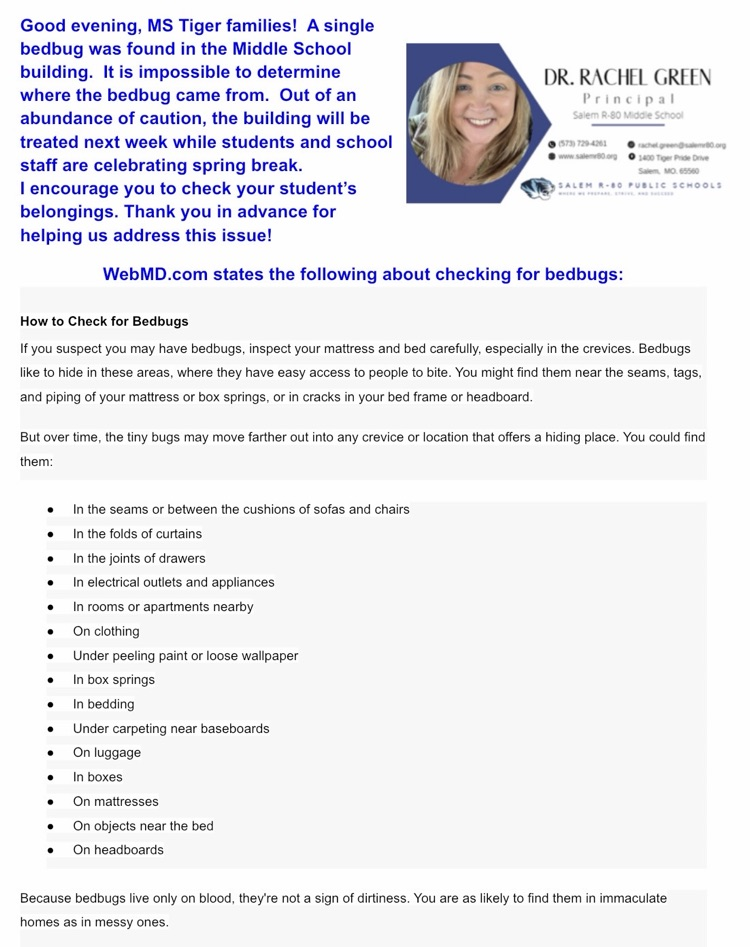 A single bedbug was found in the MS. Out of an abundance of caution, the building will be treated over spring break. I encourage you to check your student’s belongings.