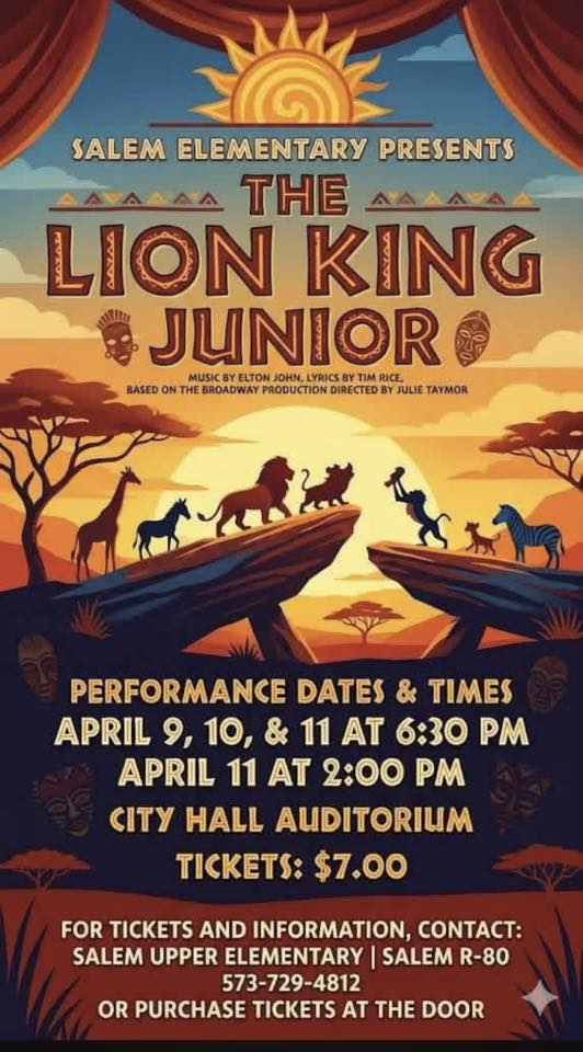 The Lion King Junior April 9, 10, 11 at 6:30PM.  April 11 at 2PM
