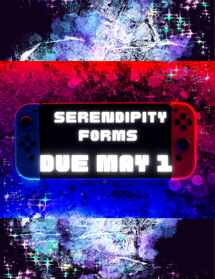 serendipity forms are due May1
