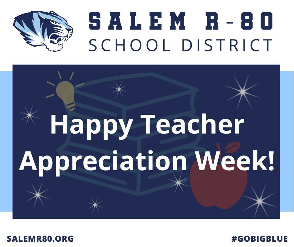 Salem R-80 School District graphic features the blue tiger mascot, the text 'Happy Teacher Appreciation Week!', and school-related icons like a light bulb, apples, and books. Includes the website salemr80.org and hashtag #GOBIGBLUE