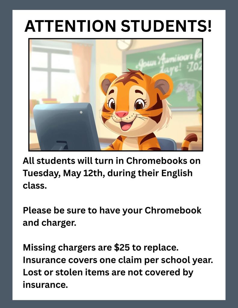 Chromebook turn ins are Tuesday, May 12th. Be sure to bring your charger and Chromebook.
