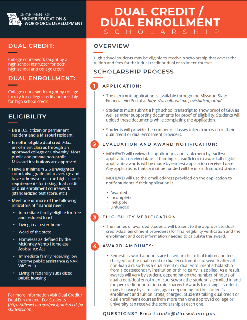 Dual Credit/Dual Enrollment Scholarship Information that can be found at https://dhewd.mo.gov/media/pdf/dcde-fact-sheet