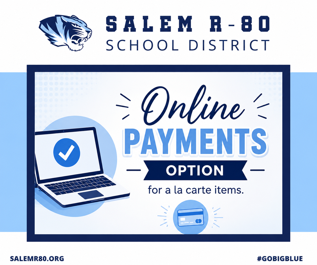 The Salem R80 School District is doing online payments through Campus Parent Portal for a la carte items. Picture of computer and credit card are given with the Tiger head logo. Visit Salemr80.org or #gobigblue for more district information.