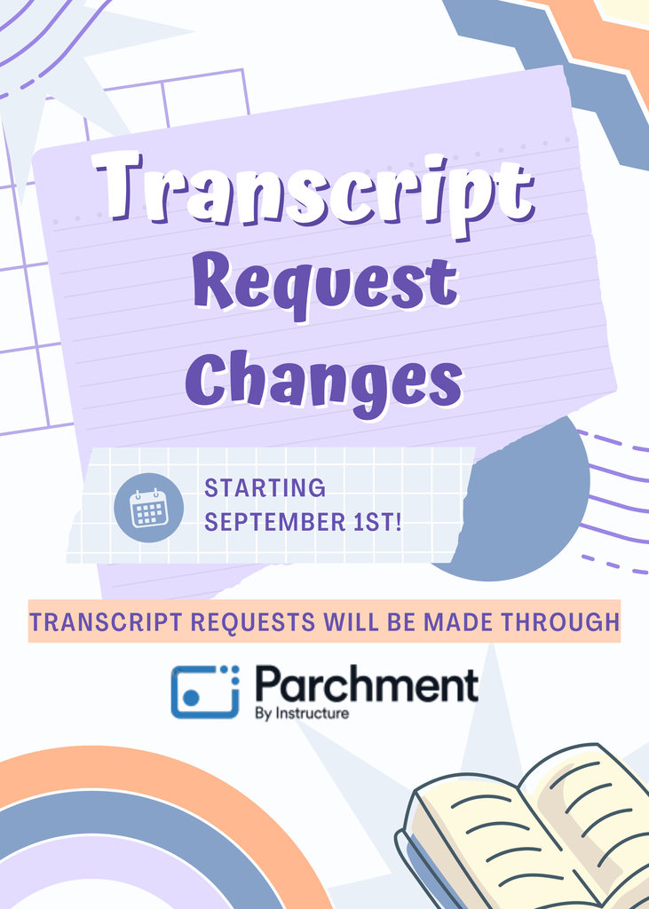 Starting September 1st all transcript requests will be fulfilled through parchment flyer