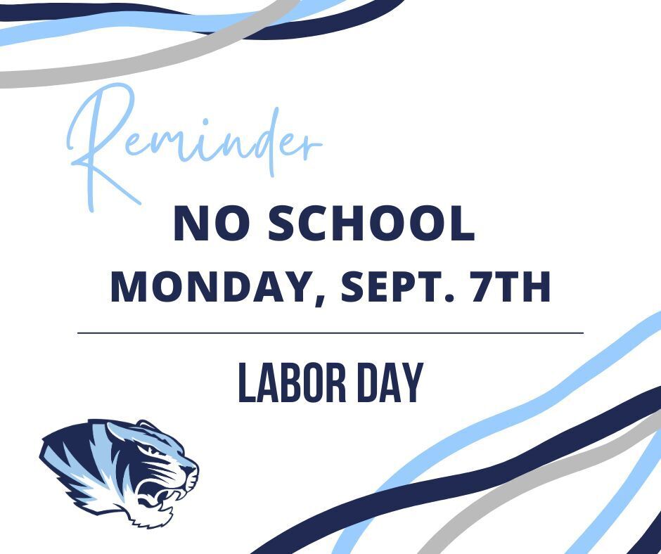 Salem R80 School district will not have school on Monday, September 7th due to Labor day. Tiger head logo is displayed.
