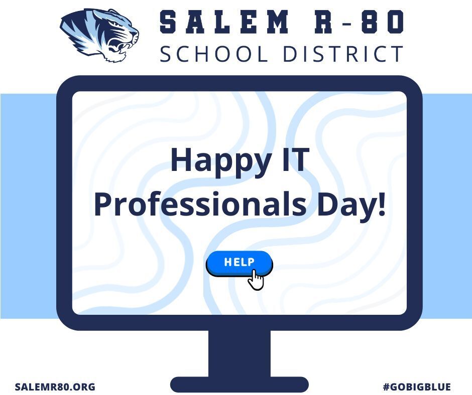 Salem R80 School District: Happy IT Professionals Day! with "Help" button on cartoon computer screen. Blue decorative background with logo tiger head displayed. Visit salemr80.org or #gobigblue for more district information.