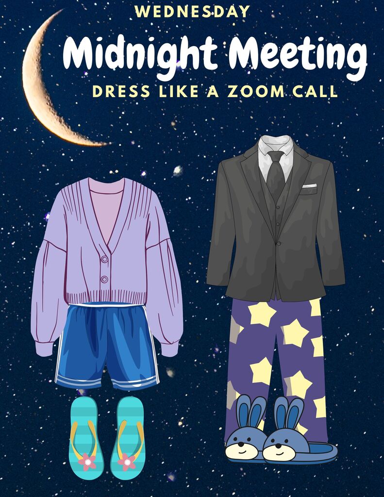 This flyer shows pictures of dress clothes for the top of the outfit and casual clothes for the bottom of the outfits. Wednesday's Spirit Day theme is Midnight Meeting: dress like a zoom call.