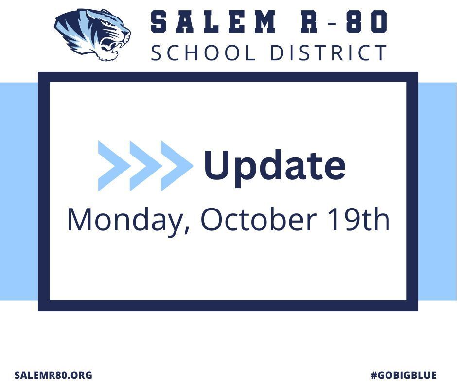 Salem R80 School District Update for Monday, October 19th. Visit Salemr80.org #gobigblue for more district information.