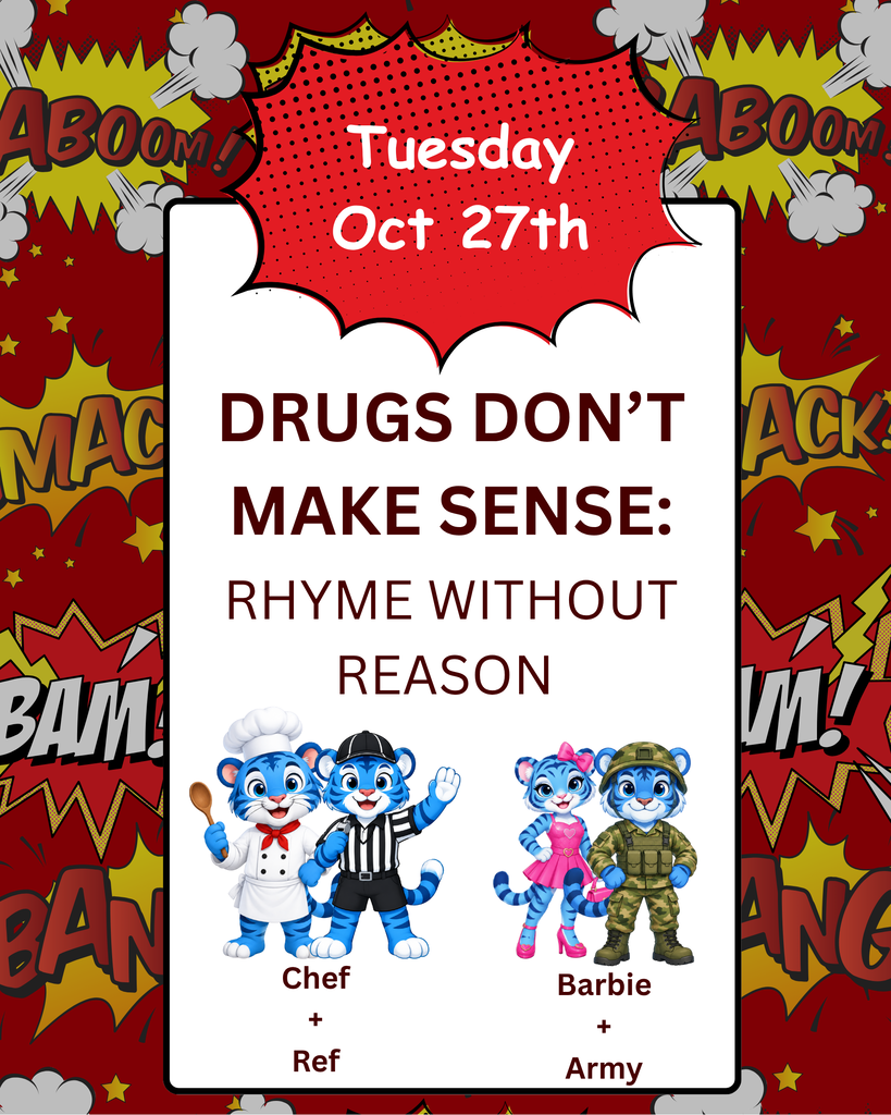 The Red Ribbon Week spirit Day flyer features a red background with comic style words such as bam and bang. In front, the theme for Tuesday is Drugs Don't Make Sense: Rhyme Without Reason. It shows a picture of a blue tiger dressed like a chef alongside a blue tiger dressed like a ref and then a blue tiger dressed like Barbie and a blue tiger dressed like the army.