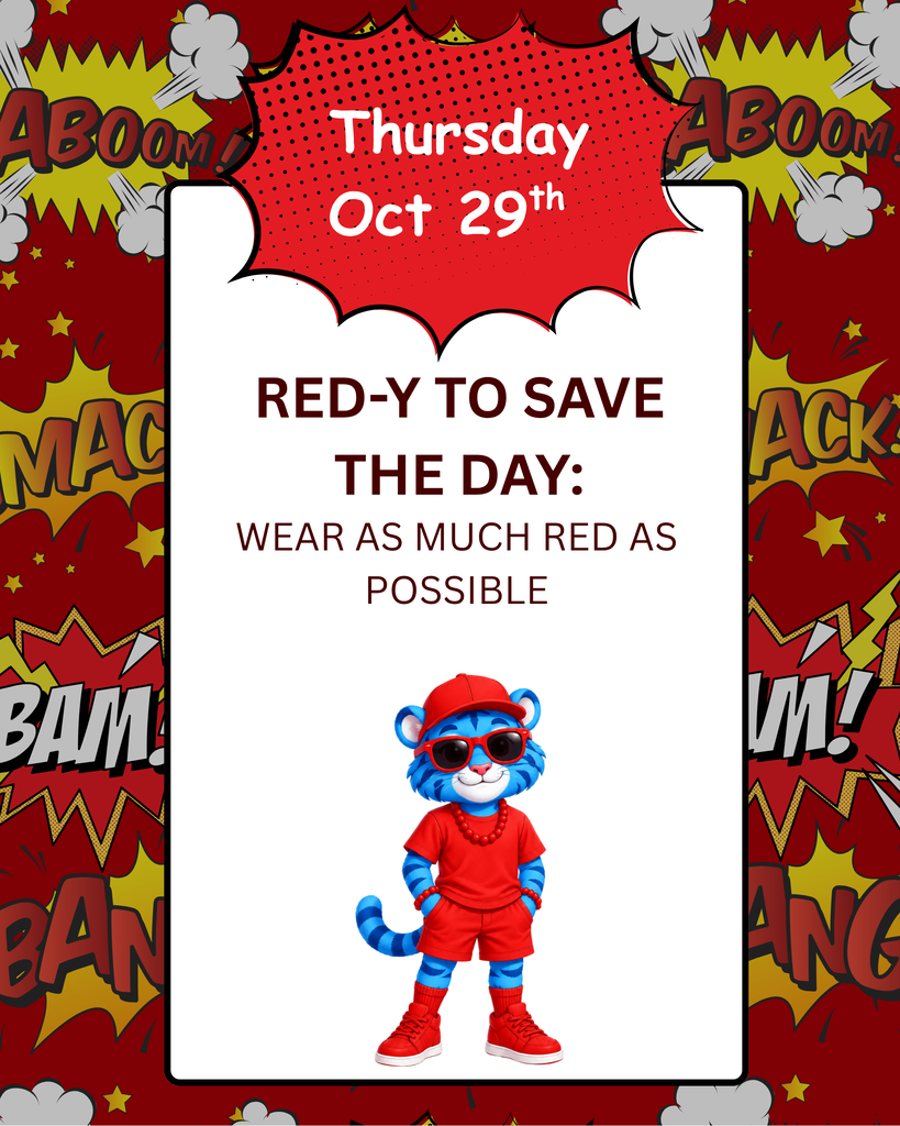 This Red Ribbon Week flyer features a red background with comic book explicatives such as "Band" and "Pow". The front explains that Thursday's Spirit Day is Red-y to Save the Day: Wear as Much Red As Possible. It shows a cartoon blue tiger wearing a red hat, red subclasses, a red necklace, a red t-shirt, a red pair of shorts, red socks, and red shoes. 