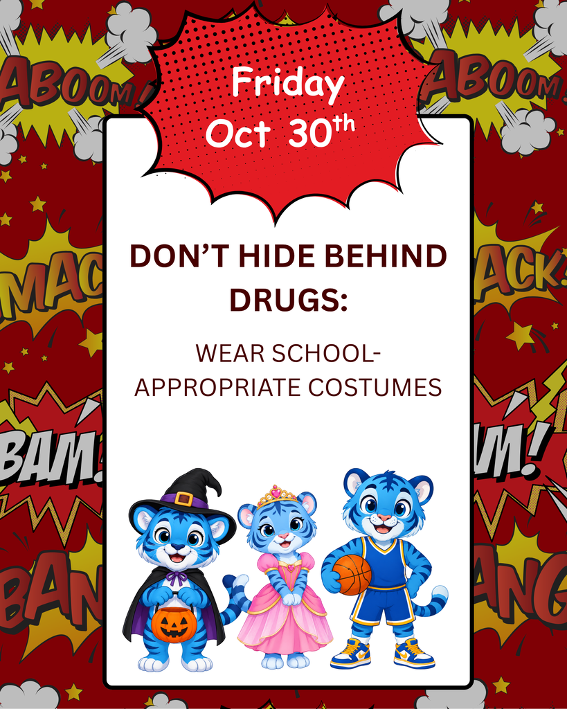 This Red Ribbon Week flyer features a red background with comic book explicatives such as "Band" and "Pow". The front explains that Friday's spirit day is Don't Hide Behind Drugs: Wear School-Appropriate Costumes. It features a cute cartoon blue tiger wearing a witch costume, one in a pink princess dress, and one in a basketball uniform.