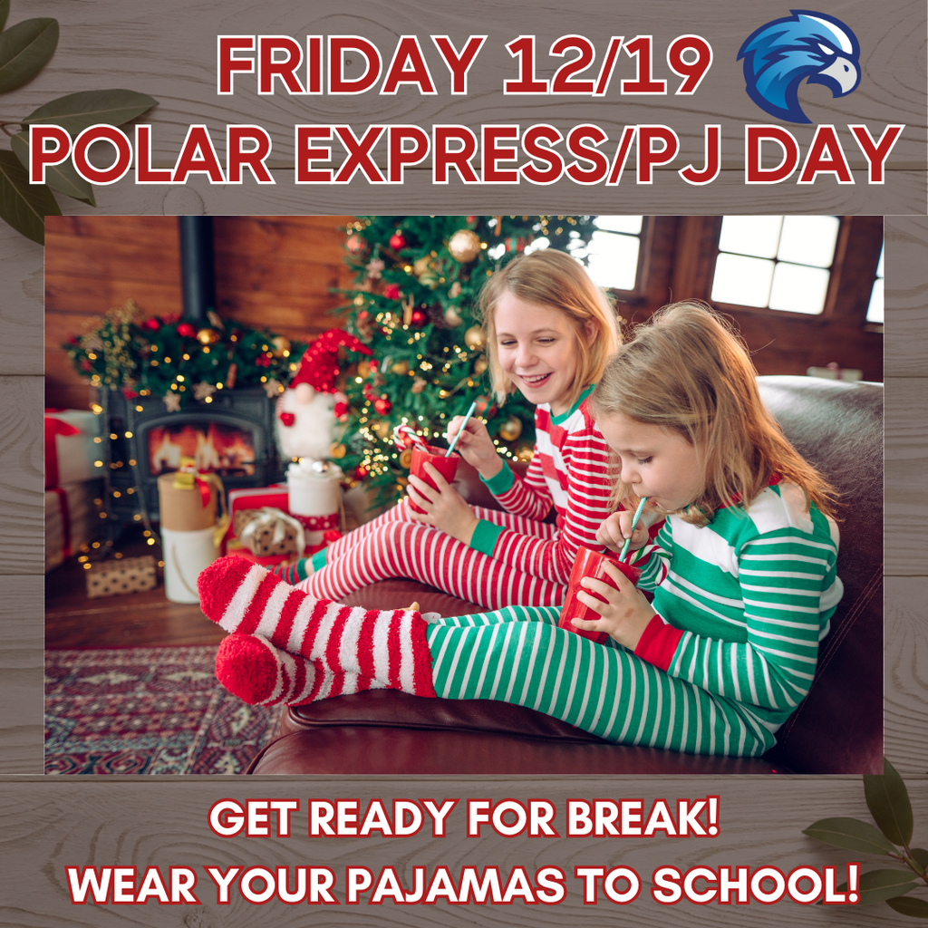 Poster for Salem Spirit Week Friday, 12/19: Polar Express/PJ Day. The theme is to wear pajamas to school. The photo shows two girls in striped Christmas pajamas drinking from mugs in front of a fireplace and decorated Christmas tree.