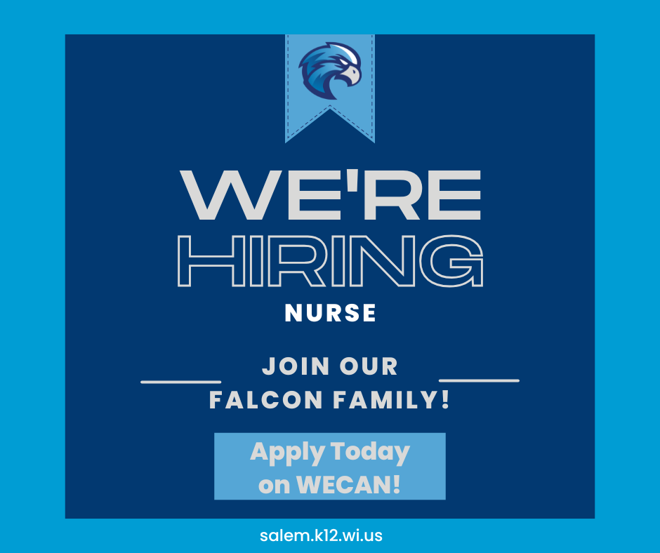 Hiring announcement for a School Nurse at Salem School District. Text: Join our Falcon Family! Apply today on WECAN at salem.k12.wi.us