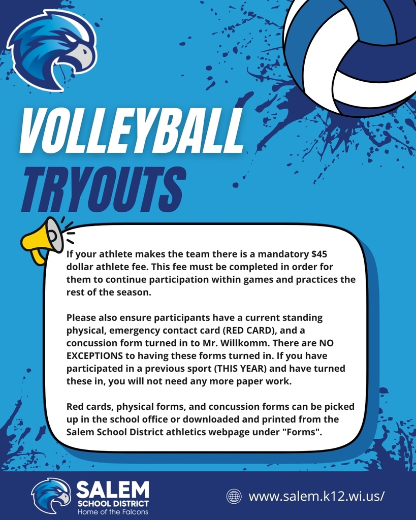 Volleyball tryout info: $45 mandatory fee if selected. Physical, Red Card, and concussion forms must be submitted to Mr. Willkomm. Forms available at office or school website.