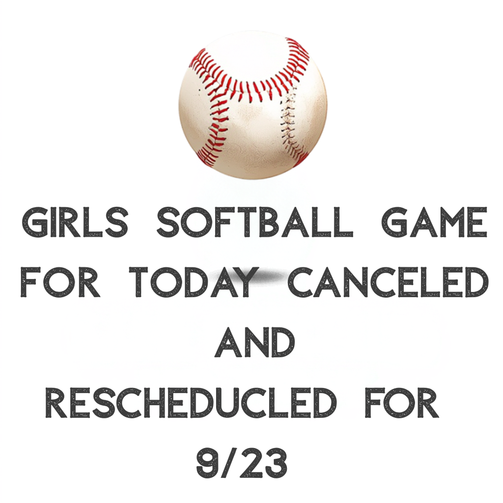 baseball with message that the softball game for today has been canceled and rescheduled for 9/23