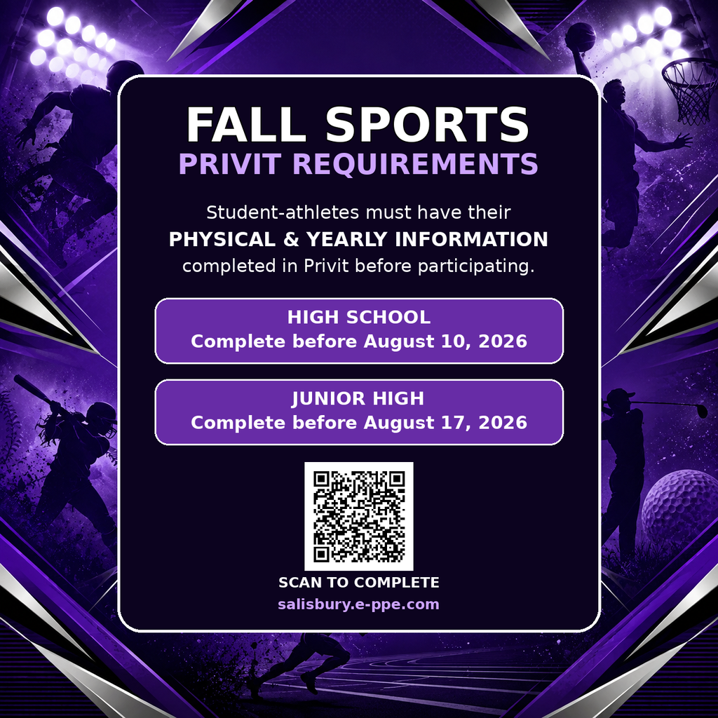 Fall Sports Privit Requirements: Student-athletes must have their physical and yearly information completed in Privit before participating. High school forms must be completed before August 10, 2026. Junior high forms must be completed before August 17, 2026. Complete the requirements at https://salisbury.e-ppe.com/secure/session/login.jspa.