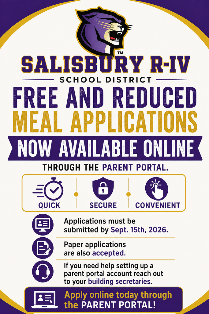 Salisbury R-IV School District announces that free and reduced-price meal applications are now available online through the Parent Portal. The process is quick, secure, and convenient. Applications must be submitted by September 15, 2026. Paper applications are also accepted. For help setting up a Parent Portal account, contact your building secretary.