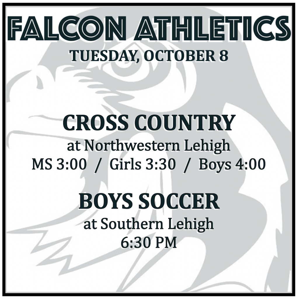 CROSS COUNTRY at Northwestern Lehigh: MS 3:00, Girls 3:30, Boys 4:00. BOYS SOCCER at Southern Lehigh: 6:30 PM.
