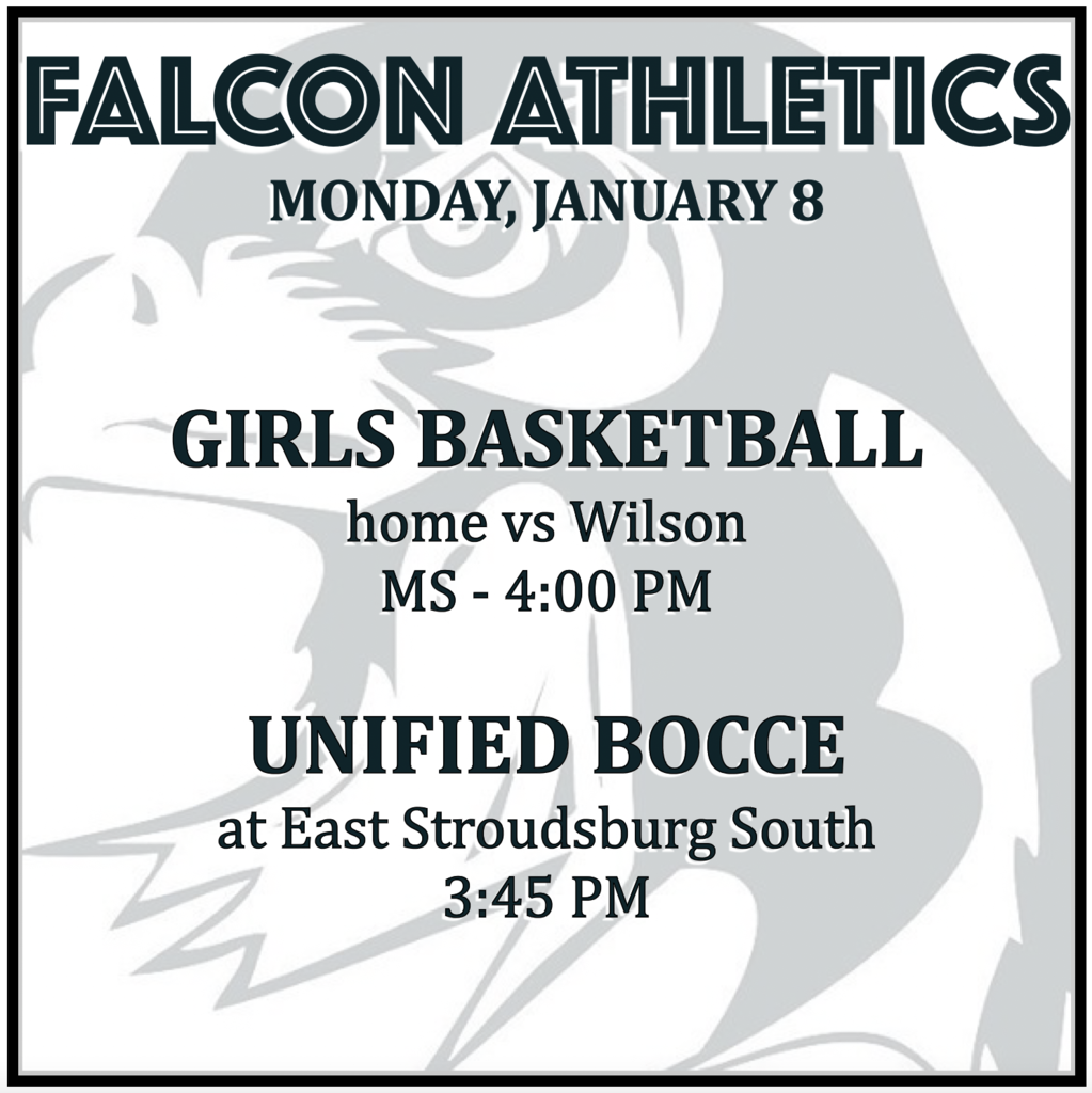 GIRLS BASKETBALL home vs Wilson: MS 4:00. UNIFIED BOCCE at East Stroudsburg South: 3:45 PM.