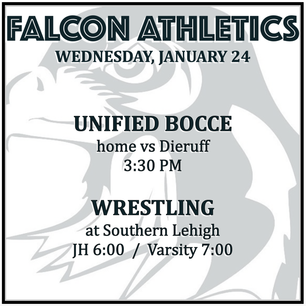 UNIFIED BOCCE home vs Dieruff: 3:30 PM. WRESTLING at Southern Lehigh: JH 6:00, Varsity 7:00.